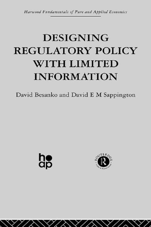 Book cover of Designing Regulatory Policy with Limited Information (Harwood Fundamentals Of Pure And Applied Economics Ser.)