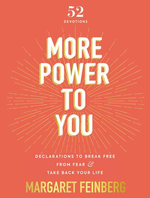 Book cover of More Power to You: Declarations to Break Free from Fear and Take Back Your Life