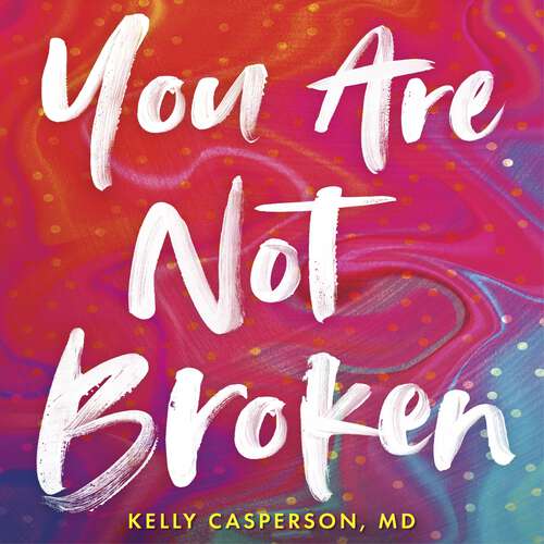 Book cover of You Are Not Broken: Stop "Should-ing" All Over Your Sex Life