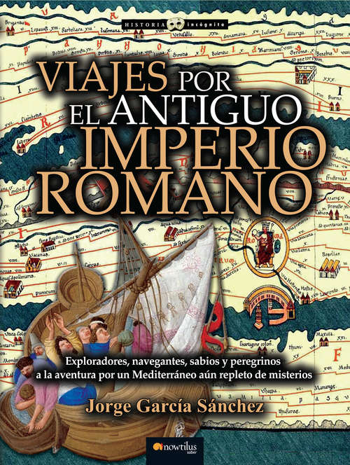 Book cover of Viajes por el Antiguo Imperio Romano (Historia Incógnita)