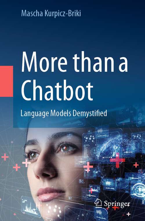 Book cover of More than a Chatbot: Language Models Demystified (1st ed. 2023)