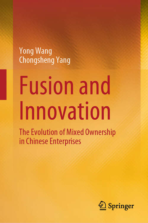 Book cover of Fusion and Innovation: The Evolution of Mixed Ownership in Chinese Enterprises (2024)