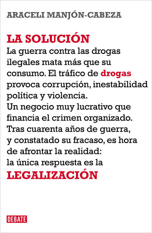 Book cover of La solución: La legalización de las drogas