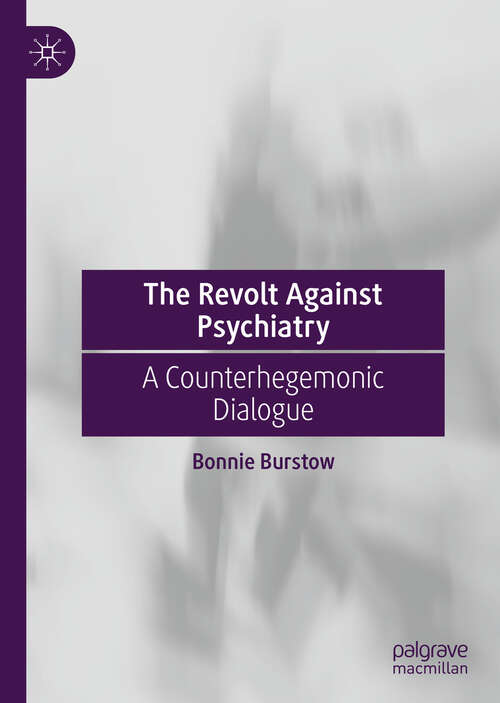 Book cover of The Revolt Against Psychiatry: A Counterhegemonic Dialogue (1st ed. 2019)