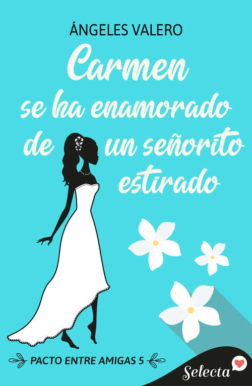 Book cover of Carmen se ha enamorado de un señorito estirado (Pacto entre amigas: Volumen 5)