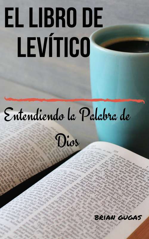 Book cover of El Libro de Levítico: Entendiendo la Palabra de Dios