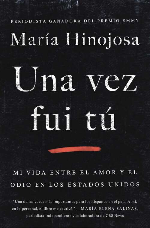 Book cover of Una vez fui tú: Mi vida entre el amor y el odio en los Estados Unidos (Atria Espanol)