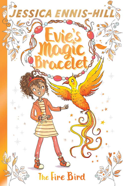 Book cover of The Fire Bird: Book 6 (Evie's Magic Bracelet #6)