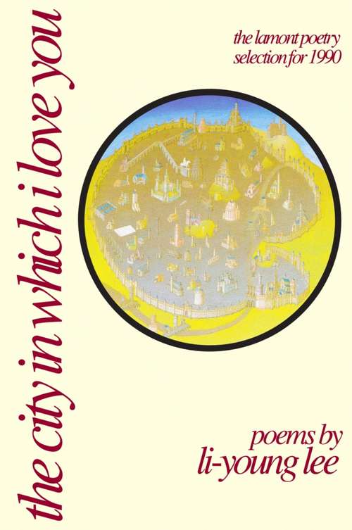 Book cover of The City in Which I Love You (American Poets Continuum)