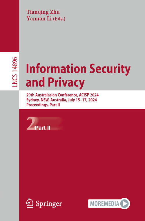 Book cover of Information Security and Privacy: 29th Australasian Conference, ACISP 2024, Sydney, NSW, Australia, July 15–17, 2024, Proceedings, Part II (2024) (Lecture Notes in Computer Science #14896)