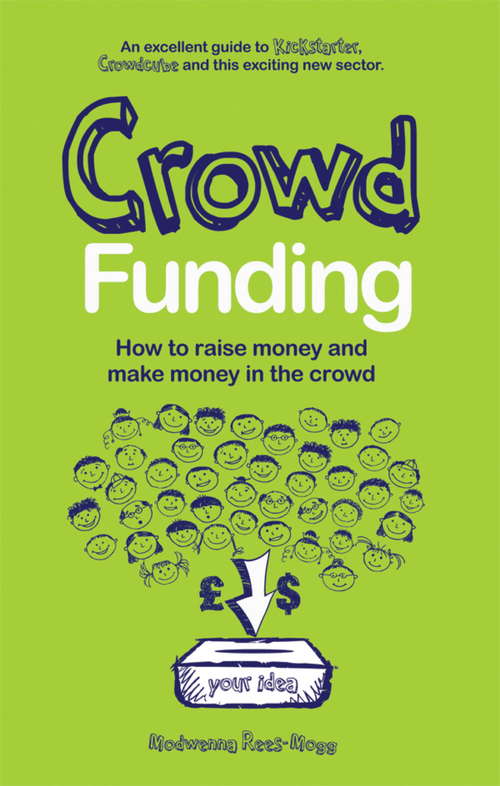 Book cover of Crowd Funding: How to Raise Money and Make Money in the Crowd