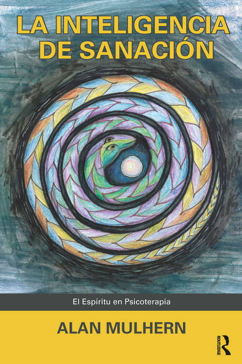 Book cover of La Inteligencia de Sanación: El Espíritu en Psicoterapia