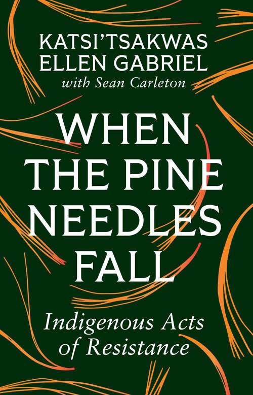 Book cover of When the Pine Needles Fall: Indigenous Acts of Resistance