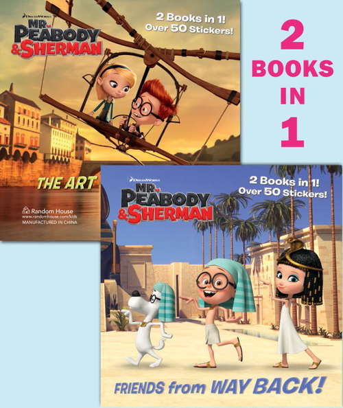 Book cover of Friends from Way Back! / The Art of Flying! (Mr. Peabody & Sherman)