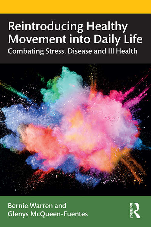 Book cover of Reintroducing Healthy Movement into Daily Life: Combating Stress, Disease and Ill Health