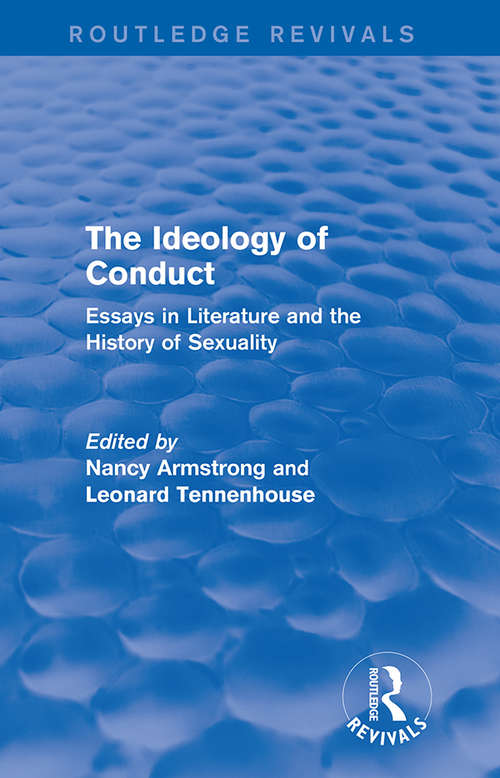 Book cover of The Ideology of Conduct: Essays in Literature and the History of Sexuality (Routledge Revivals)