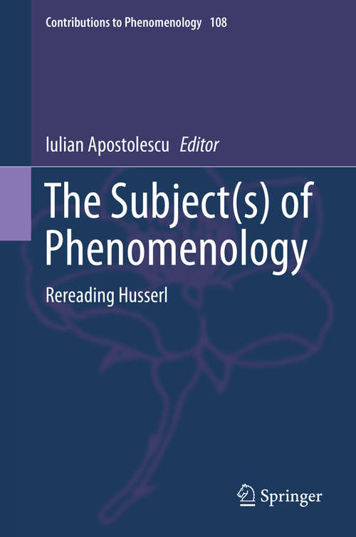 Book cover of The Subject: Rereading Husserl (1st ed. 2020) (Contributions to Phenomenology #108)