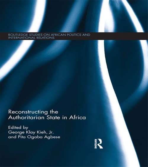 Book cover of Reconstructing the Authoritarian State in Africa (Routledge Studies in African Politics and International Relations)