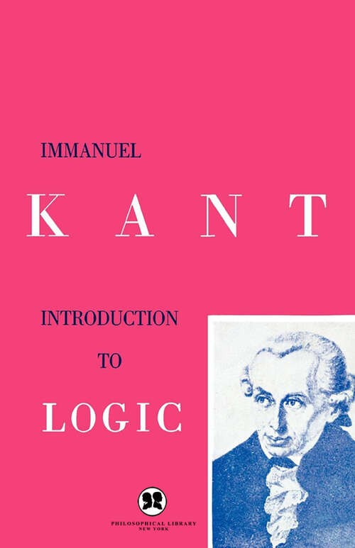 Book cover of Introduction to Logic: And His Essay On The Mistaken Subtilty Of The Four Figures (Digital Original)