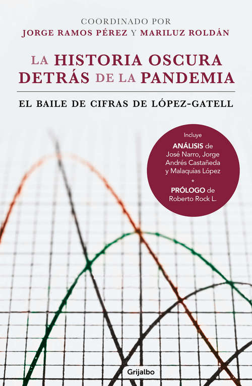 Book cover of La historia oscura detrás de la pandemia: El baile de cifras de López-Gatell