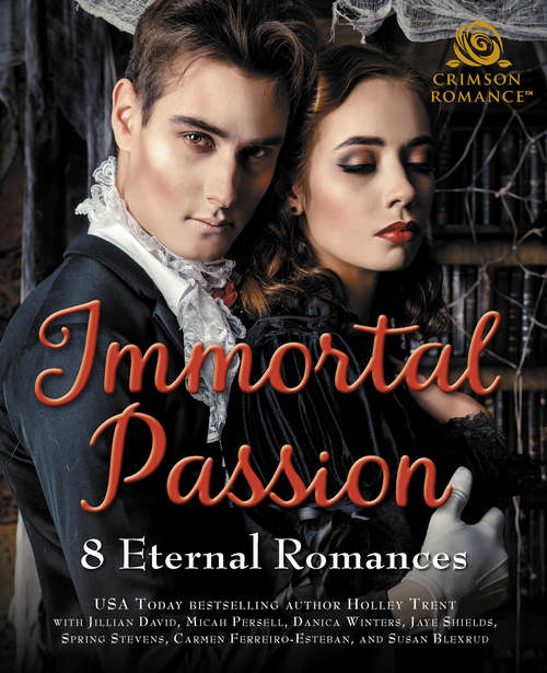 Book cover of Immortal Passion: 8 Eternal Romances