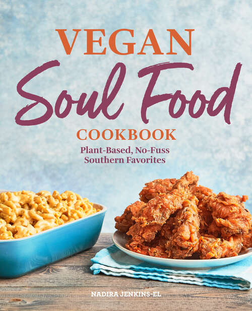 Book cover of Vegan Soul Food Cookbook: Plant-Based, No-Fuss Southern Favorites