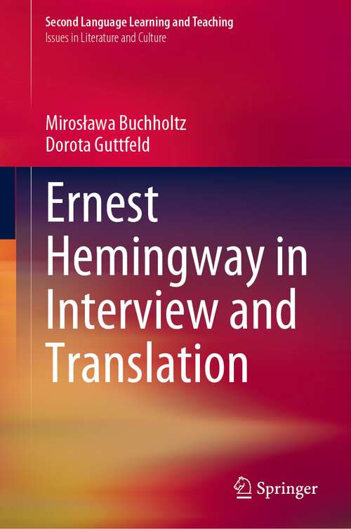 Book cover of Ernest Hemingway in Interview and Translation (1st ed. 2022) (Second Language Learning and Teaching)