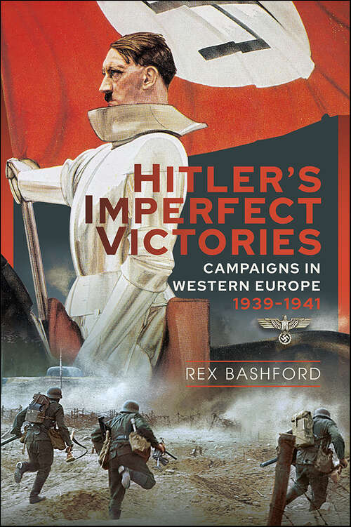 Book cover of Hitler’s Imperfect Victories: Campaigns in Western Europe 1939–1941