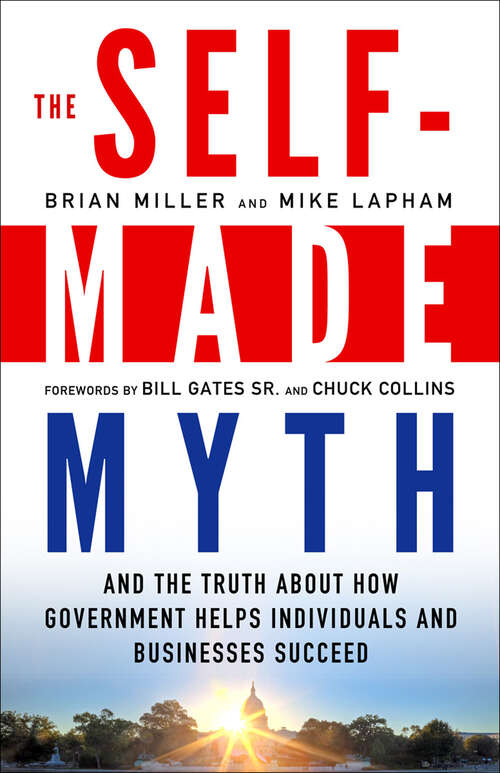 Book cover of The Self-Made Myth: And the Truth about How Government Helps Individuals and Businesses Succeed