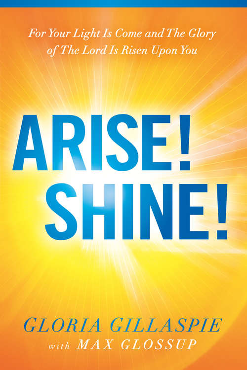 Book cover of Arise! Shine!: For Your Light Is Come and The Glory of The Lord Is Risen Upon You