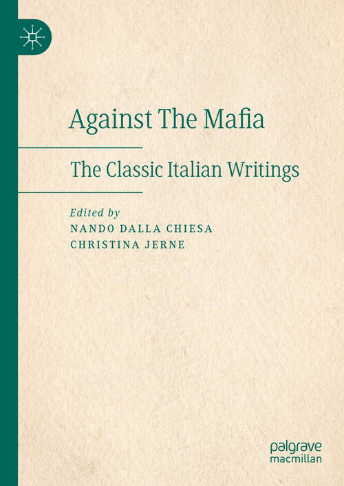 Book cover of Against The Mafia: The Classic Italian Writings