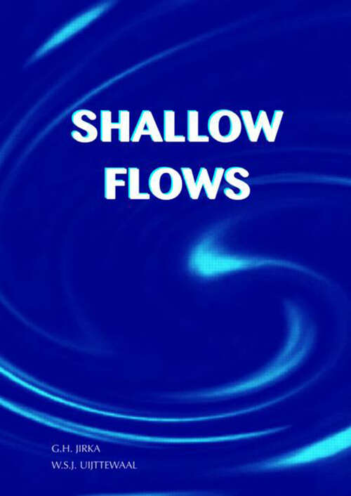 Book cover of Shallow Flows: Research Presented at the International Symposium on Shallow Flows, Delft, Netherlands, 2003 (1)