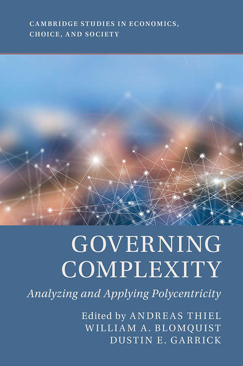 Book cover of Governing Complexity: Analyzing and Applying Polycentricity (Cambridge Studies in Economics, Choice, and Society)