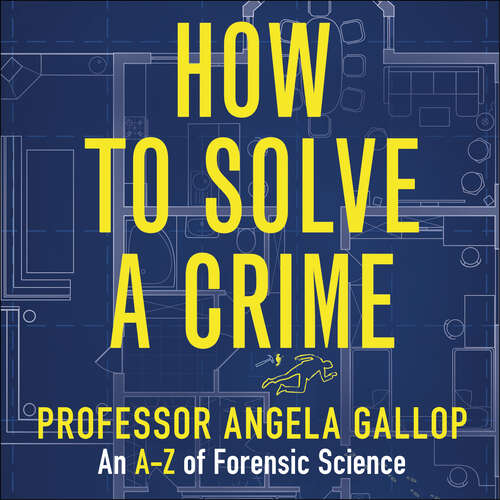 Book cover of How to Solve a Crime: Stories from the Cutting Edge of Forensics