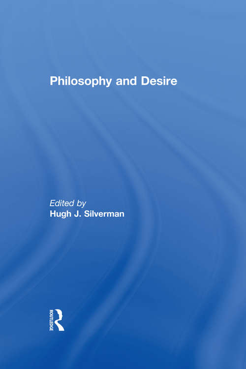 Book cover of Philosophy and Desire (Continental Philosophy: Vol. 7)