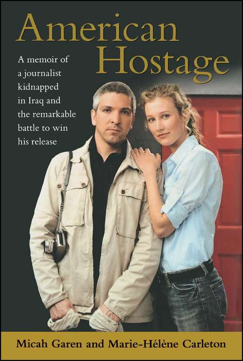 Book cover of American Hostage: A Memoir of a Journalist Kidnapped in Iraq and the Remarkable Battle to Win His Release