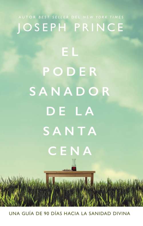 Book cover of El poder sanador de la Santa Cena: 90 Lecturas devocionales