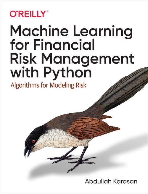 Book cover of Machine Learning for Financial Risk Management with Python: Algorithms for Modeling Risk (1)