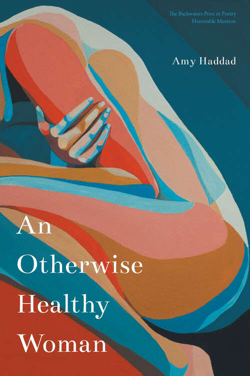 Book cover of An Otherwise Healthy Woman (The Backwaters Prize in Poetry Honorable Mention)