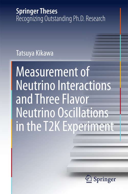 Book cover of Measurement of Neutrino Interactions and Three Flavor Neutrino Oscillations in the T2K Experiment