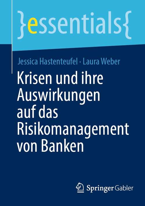 Book cover of Krisen und ihre Auswirkungen auf das Risikomanagement von Banken (1. Aufl. 2021) (essentials)