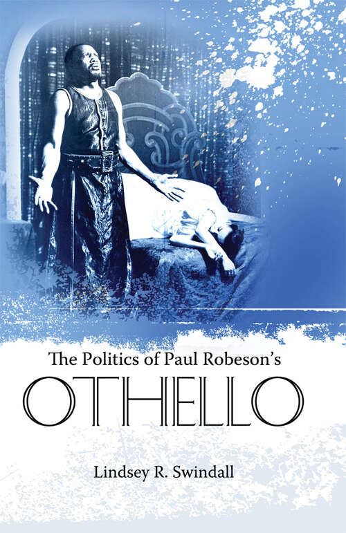 Book cover of The Politics of Paul Robeson's Othello (EPUB Single) (Margaret Walker Alexander Series in African American Studies)
