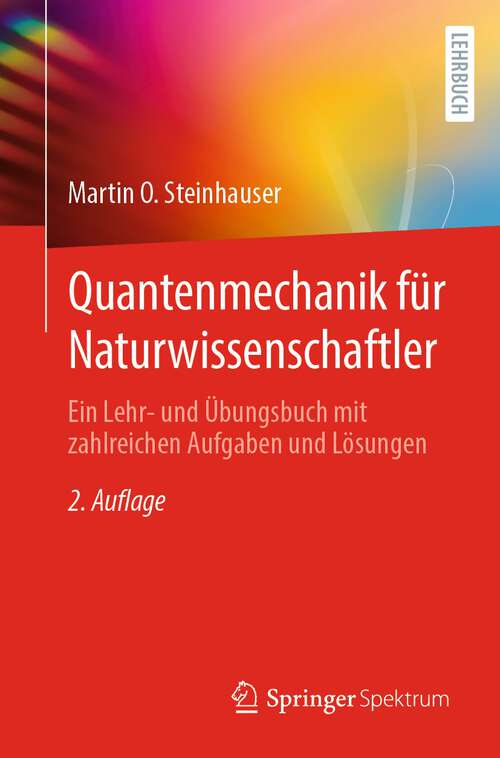 Book cover of Quantenmechanik für Naturwissenschaftler: Ein Lehr- und Übungsbuch mit zahlreichen Aufgaben und Lösungen (2. Aufl. 2022)