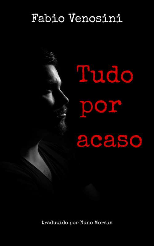 Book cover of Tudo por acaso
