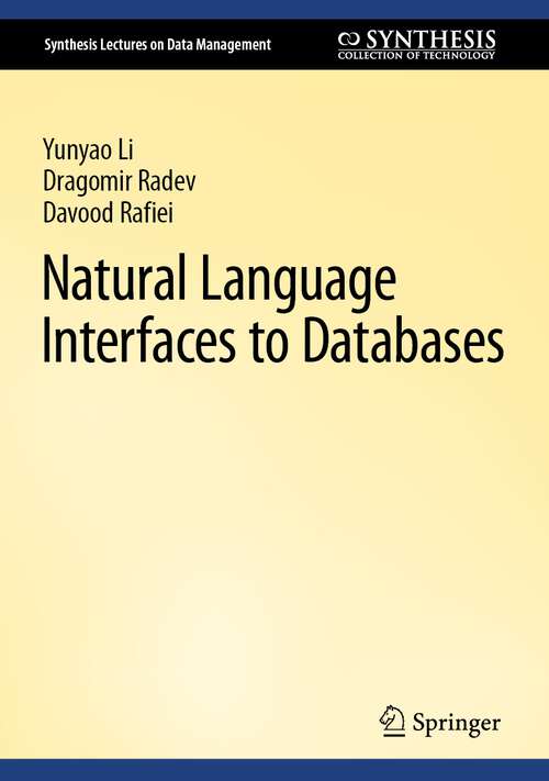 Book cover of Natural Language Interfaces to Databases (1st ed. 2024) (Synthesis Lectures on Data Management)