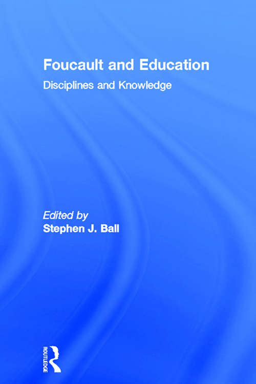 Book cover of Foucault and Education: Disciplines and Knowledge (Routledge Library Editions: Michel Foucault)