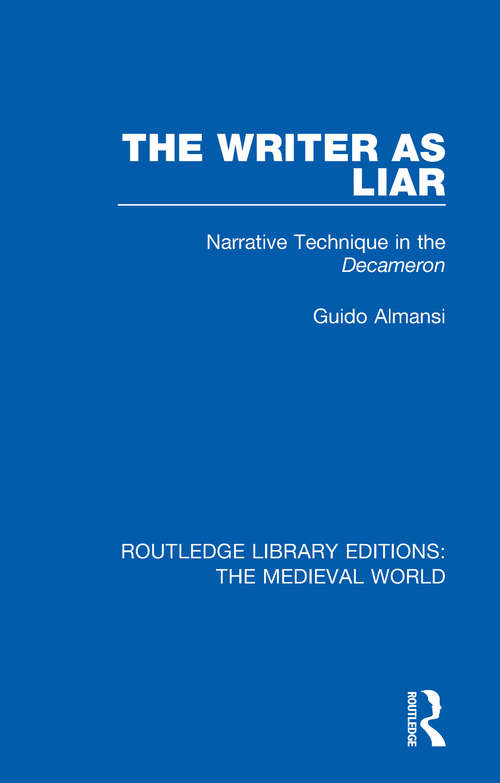 Book cover of The Writer as Liar: Narrative Technique in the Decameron (Routledge Library Editions: The Medieval World #2)