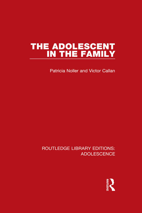 Book cover of The Adolescent in the Family (Routledge Library Editions: Adolescence #7)