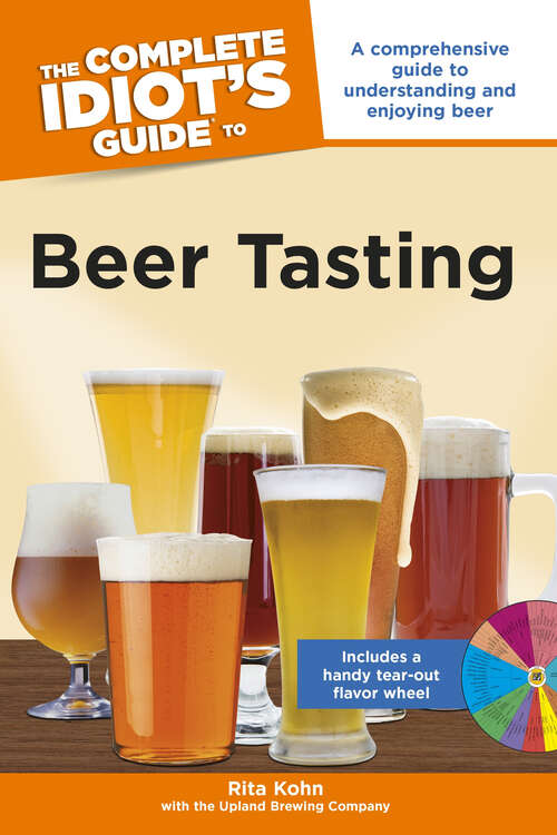 Book cover of The Complete Idiot's Guide to Beer Tasting: A Comprehensive Guide to Understanding and Enjoying Beer