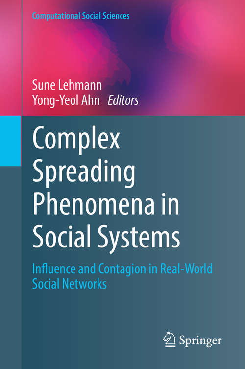 Book cover of Complex Spreading Phenomena in Social Systems: Influence and Contagion in Real-World Social Networks (Computational Social Sciences)